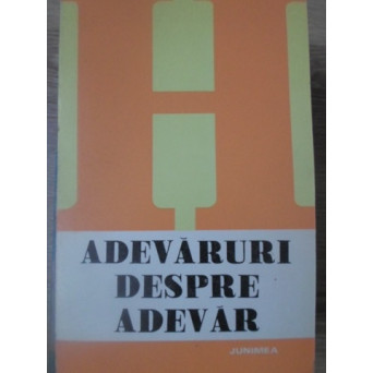 ADEVARURI DESPRE ADEVAR