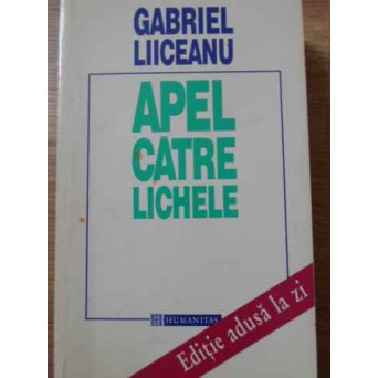 APEL CATRE LICHELE. EDITIE ADUSA LA ZI