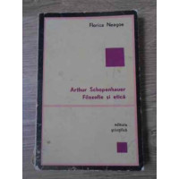 ARTHUR SCHOPENHAUER FILOZOFIE SI ETICA ARTHUR SCHOPENHAUER FILOZOFIE SI ETICA
