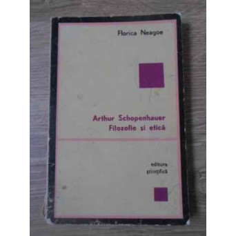 ARTHUR SCHOPENHAUER FILOZOFIE SI ETICA