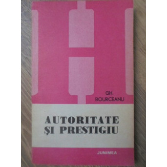AUTORITATE SI PRESTIGIU. ESEU DE ANTROPOLOGIE PSIHOSOCIALA