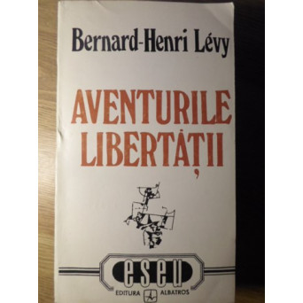 AVENTURILE LIBERTATII. ESEU