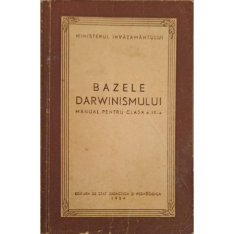 BAZELE DARWINISMULUI. MANUAL PENTRU CLASA A IX-A