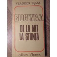 BIOGENEZA DE LA MIT LA STIINTA BIOGENEZA DE LA MIT LA STIINTA