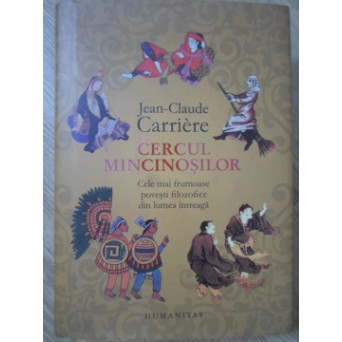 CERCUL MINCINOSILOR. CELE MAI FRUMOASE POVESTI FILOZOFICE DIN LUMEA INTREAGA