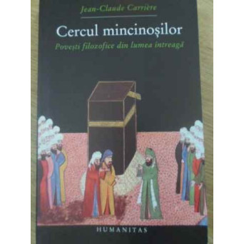 CERCUL MINCINOSILOR. POVESTI FILOZOFICE DIN LUMEA INTREAGA
