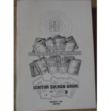 CODEXUL COMPORTARII OMENESTI POTRIVIT TALMUDULUI (CHITUR SULHAN ARUH)
