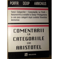 COMENTARII LA CATEGORIILE LUI ARISTOTEL COMENTARII LA CATEGORIILE LUI ARISTOTEL