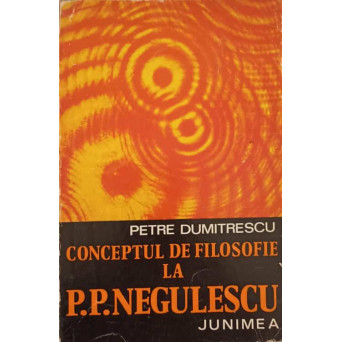 CONCEPTUL DE FILOSOFIE LA P.P. NEGULESCU