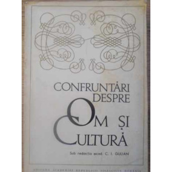 CONFRUNTARI DESPRE OM SI CULTURA