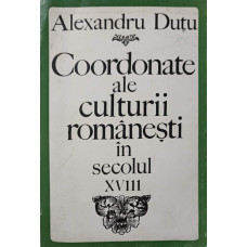 COORDONATE ALE CULTURII ROMANESTI IN SECOLUL XVIII