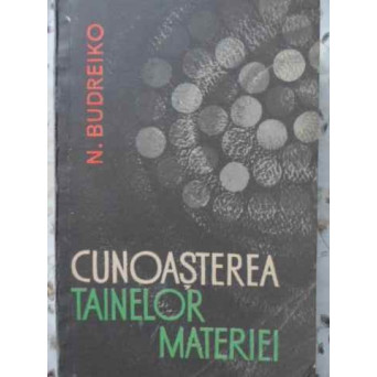 CUNOASTEREA TAINELOR MATERIEI. STUDIU FILOZOFIC