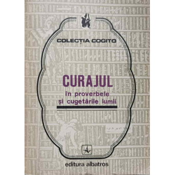 CURAJUL IN PROVERBELE SI CUGETARILE LUMII