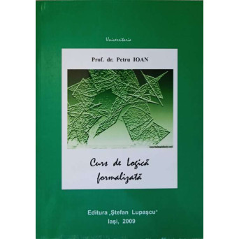 CURS DE LOGICA FORMALIZATA