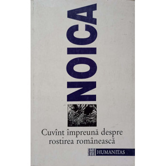 CUVANT IMPREUNA DESPRE ROSTIREA ROMANEASCA