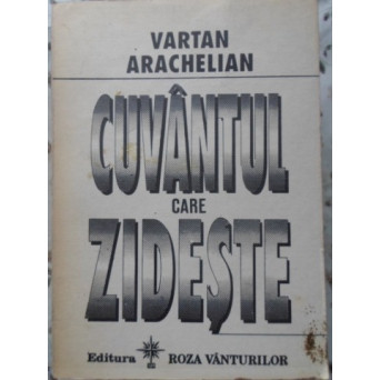 CUVANTUL CARE ZIDESTE