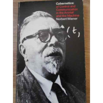 CYBERNETICS: OR CONTROL AND COMMUNICATION IN THE ANIMAL AND THE MACHINE