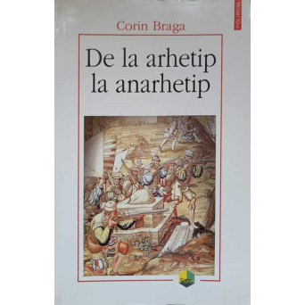DE LA ARHETIP LA ANARHETIP