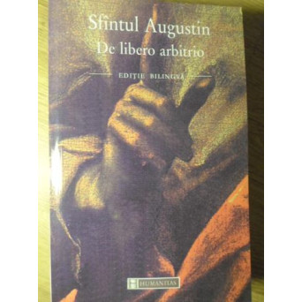 DE LIBERO ARBITRIO. EDITIE BILINGVA