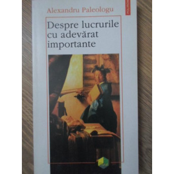 DESPRE LUCRURILE CU ADEVARAT IMPORTANTE
