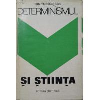 DETERMINISMUL SI STIINTA DETERMINISMUL SI STIINTA