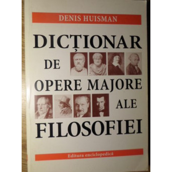 DICTIONAR DE OPERE MAJORE ALE FILOSOFIEI