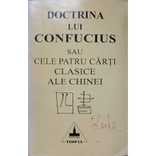 DOCTRINA LUI CONFUCIUS SAU CELE PATRU CARTI CLASICE ALE CHINEI