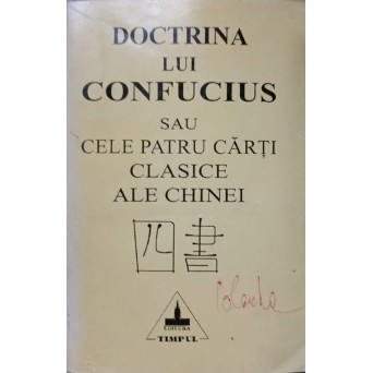 DOCTRINA LUI CONFUCIUS SAU CELE PATRU CARTI CLASICE ALE CHINEI