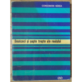 DOUAZECI SI SAPTE TREPTE ALE REALULUI