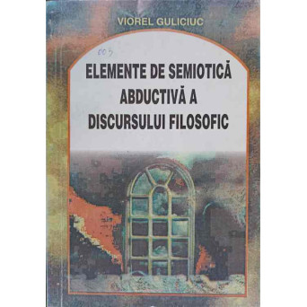 ELEMENTE DE SEMIOTICA ABDUCTIVA A DISCURSULUI FILOSOFIC