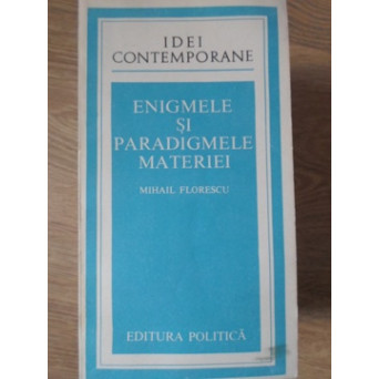 ENIGMELE SI PARADIGMELE MATERIEI