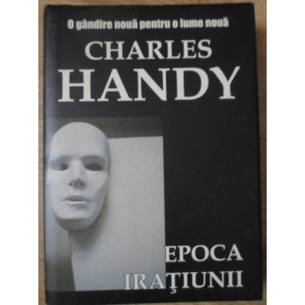 EPOCA IRATIUNII. O GANDIRE NOUA PENTRU O LUME NOUA