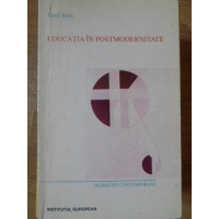 EDUCATIA IN POSTMODERNITATE EDUCATIA IN POSTMODERNITATE