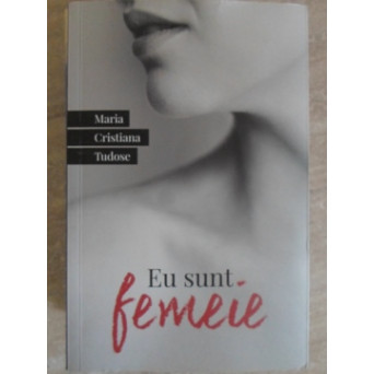EU SUNT FEMEIE