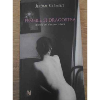 FEMEILE SI DRAGOSTEA. DIALOGURI DESPRE IUBIRE