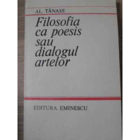 FILOSOFIA CA POESIS SAU DIALOGUL ARTELOR FILOSOFIA CA POESIS SAU DIALOGUL ARTELOR