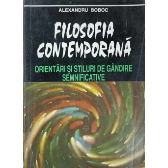 FILOSOFIA CONTEMPORANA. ORIENTARI SI STILURI DE GANDIRE SEMNIFICATIVE