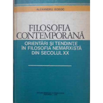 FILOSOFIA CONTEMPORANA ORIENTARI SI TENDINTE IN FILOSOFIA NEMARXISTA DIN SECOLUL XX