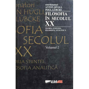 FILOSOFIA IN SECOLUL XX VOL.2 TEORIA STIINTEI, FILOSOFIA ANALITICA