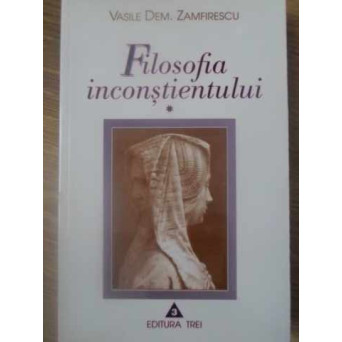 FILOSOFIA INCONSTIENTULUI VOL.1