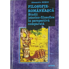 FILOSOFIE ROMANEASCA. STUDII ISTORICO-FILOSOFICE IN PERSPECTIVA COMPARATA