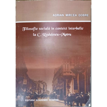 FILOSOFIE SOCIALA IN CONTEXT INTERBELIC LA C. RADULESCU-MOTRU