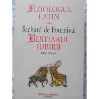 FIZIOLOGUL LATIN. BESTIARUL IUBIRII. EDITIE BILINGVA