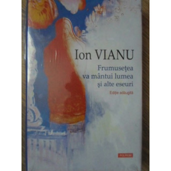 FRUMUSETEA VA MANTUI LUMEA SI ALTE ESEURI