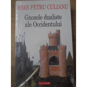 GNOZELE DUALISTE ALE OCCIDENTULUI