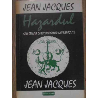 HAZARDUL SAU STIINTA DESCOPERIRILOR NEPREVAZUTE