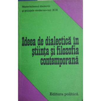 IDEEA DE DIALECTICA IN STIINTA SI FILOSOFIA CONTEMPORANA