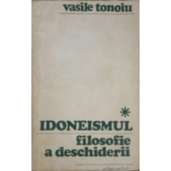 IDONEISMUL. FILOSOFIE A DESCHIDERII