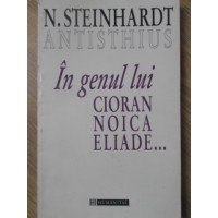 IN GENUL LUI CIORAN, NOICA, ELIADE... IN GENUL LUI CIORAN, NOICA, ELIADE...