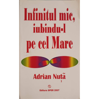 INFINITUL MIC, IUBINDU-L PE CEL MARE